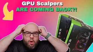 OH NO..Are Nvidia GPU Scalpers COMING BACK?