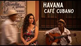 Café Cubano Playlist 🎺: Buena Vista Grooves & Havana Soul Sessions #14