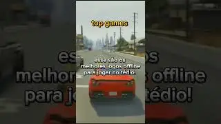 esses s&atilde;o os melhores jogos offline para jogar no t&eacute;dio