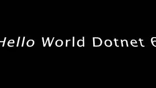 Hello World Dot Net 6 in C# | learn C# .net 6