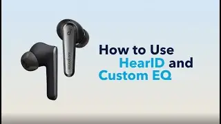 Liberty Air 2 Pro - How to Use HearID and Custom EQ