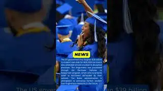 Breaking News $39 Billion in Student Loan Debt Forgiven for 800,000 Borrowers