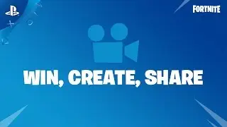 Fortnite - Replay System &ldquo;Win.Create.Share&rdquo; Trailer | PS4