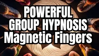 Powerful Group Hypnosis: Magnetic Fingers Induction