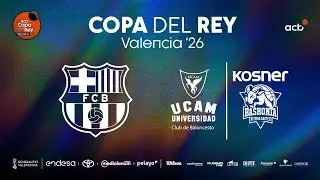 Bar&ccedil;a vs UCAM Murcia/Kosner Baskonia | Copa del Rey 2026