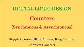Digital Logic Design || Counters | Ripple Counter | BCD Counter | Ring Counter | Johnson Counter