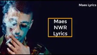 Maes - NWR [Lyrics+Audio]