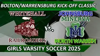 Whitehall vs Johnsburg/Minerva/North Warren - BW Kick Off Classic Girls Varsity Soccer 2025