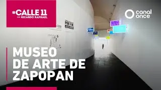 #Calle11- Museo de Arte de Zapopan (16/01/2026)