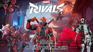 🔴Marvel Rivals 18v18 Creator Clash🔴#MarvelRivalsDeadpool