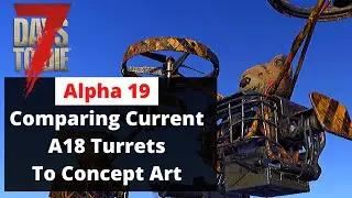 Alpha 19 Turret Talk 7 Days To Die - Junk Sledge and Junk Drone Alpha 19 - With Alpha 18s Current