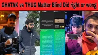 Ghatak Vs Thug Matter  Blind Did Right or Wrong | Mayavi & Spero ANGRY SID Final Reply Ghatak | Mazy