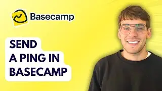 How to Send a Ping in Basecamp [2026 Full Guide]