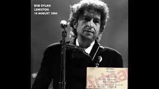 Bob Dylan - Lewiston 16 august 1994 - Soundboard