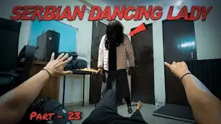 Serbian Dancing Lady | Part - 23 | Horror POV | Ghost Caught On Camera @Flyingmeenaboi