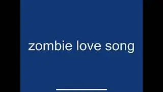 Zombie love song karaoke