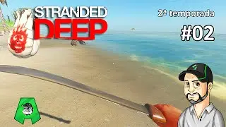 Stranded Deep Temp 02 #02- S&oacute; coletando [PT-BR]