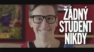 ŽÁDNÝ STUDENT NIKDY