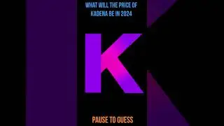 Kadena Price Predictions 2024! Pause, Guess, Tag me on Twitter