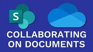 Collaborating on Documents Using OneDrive and SharePoint