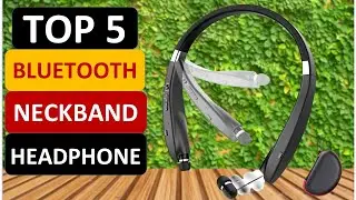 Top 5 Best Bluetooth Neckband Headphone in 2024