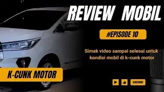 🔴REVIEW MOBIL⁉️SIMAK VIDEO REVIEW MOBIL MURAH DI K-CUNK MOTOR‼️