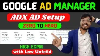 Google Ad Manager Complete Guide | Adx Ads Placement | How Create Adx Ads | Adx Setup In Hindi