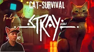 Stray: Folge 5 // Das Stromkabel f&uuml;r Oma besorgt und den Poncho erhalten. Wir sind am Erkunden...