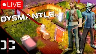 🔴LIVE - DYSMANTLE - They Say it's The Best Survival Game I haven't Played.