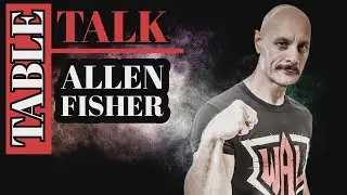 Table Talk : Episode 7 - Allen Fisher