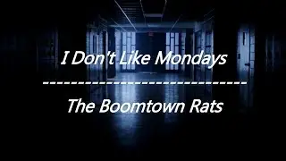 The Boomtown Rats - I Don't Like Mondays (Lyrics)