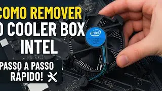 Dica R&aacute;pida: Tire o Cooler Box da Intel Sem Danificar Nada