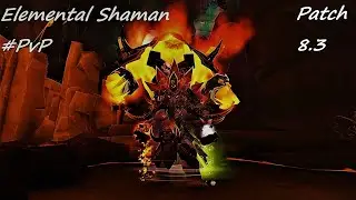 [WoW BFA 8.3] Elemental Shaman #PvP