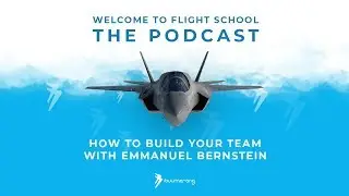 Flight School | Emmanuel Bernstein - How to build your team
