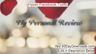 A Review for Hyper Facebook Traffic (2014 BEFORE YOU DOWNLOAD)