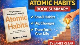 Book Summary 1: Atomic Habits by James Clear | This One Habit Rule Can Change Your Life