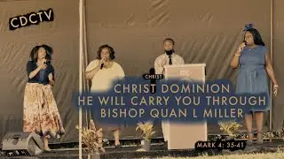 He Will Carry You Through  -Bishop Quan L Miller
