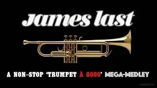 James Last - A Non-Stop &lsquo;Trumpet &Agrave; Gogo&rsquo; Mega-Medley