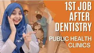 FIRST JOB AFTER DENTAL  SCHOOL:-PUBLIC HEALTH CLINIC