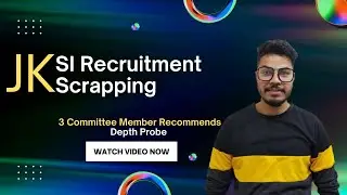 SI Recruitment Scrapping - 3 Committee Members Recommends Depth probe #jkpsiscam