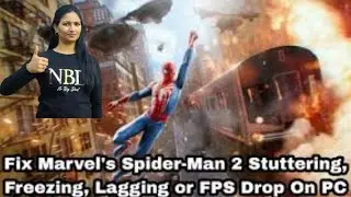 Fix Marvels Spider Man 2 Stuttering Freezing Lagging or FPS Drop On PC