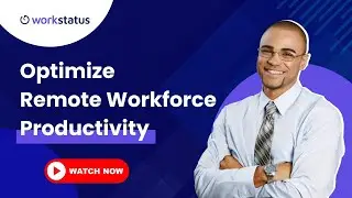 Optimize Remote Workforce Productivity