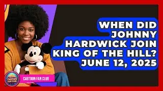When Did Johnny Hardwick Join King of the Hill? June 12, 2025 | Cartoon Fan Club