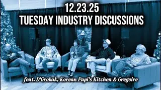12.23 Tuesday Industry Discussion: D'Grobak, Korean Papi's Kitchen and Gregoire
