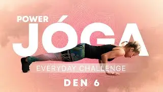Power Jóga | EVERYDAY CHALLENGE - Den 6