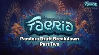 Faeria - Pandora Draft Breakdown - Part Two