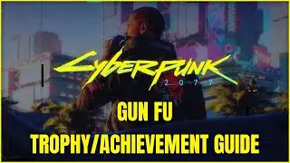 Cyberpunk 2077 | Gun Fu Trophy/Achievement Guide - Kill 3 Enemies in Quick Succession
