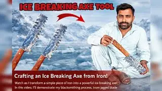 Forging an Ice Breaking Axe from Solid Iron | Powerful Blacksmith Tool Making