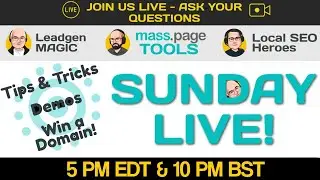 Sunday LIVE!, Mass Page Tools & Lead Gen Magic, Local SEO Heroes, 08/08/2021