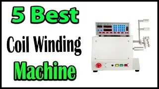 TOP 5 Best Coil Winding Machine 2025